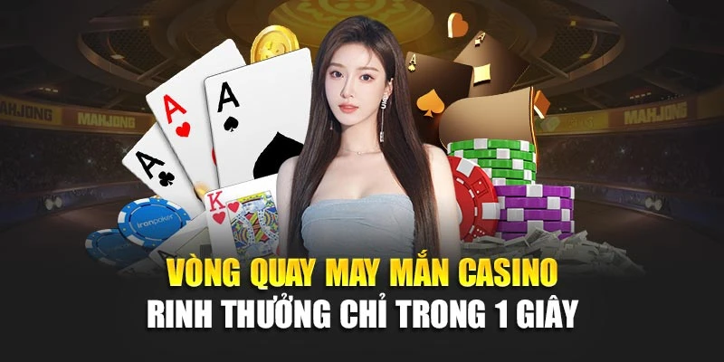 Vòng Quay May Mắn Casino – giao diện sống động, trúng quà ngay sau 1 giây