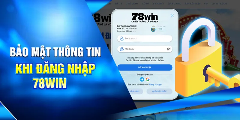 Bảo mật thông tin khi đăng nhập 78win